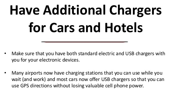 Make sure you have all the chargers you need for various locations